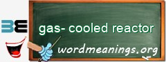 WordMeaning blackboard for gas-cooled reactor